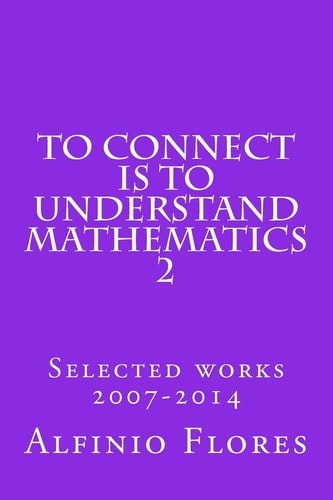 To Connect Is to Understand Mathematics 2 Selected Works 2007-2014