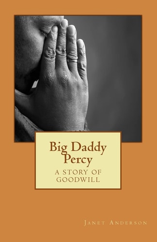 Big Daddy Percy A Story of Goodwill