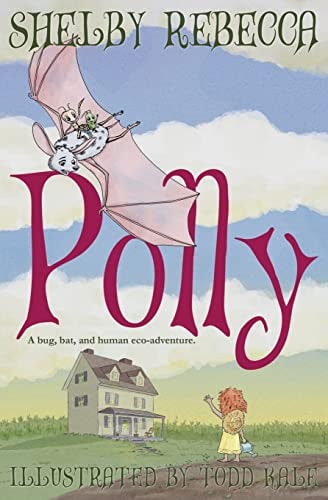 Polly A Bug, Bat, and Human Eco-Adventure