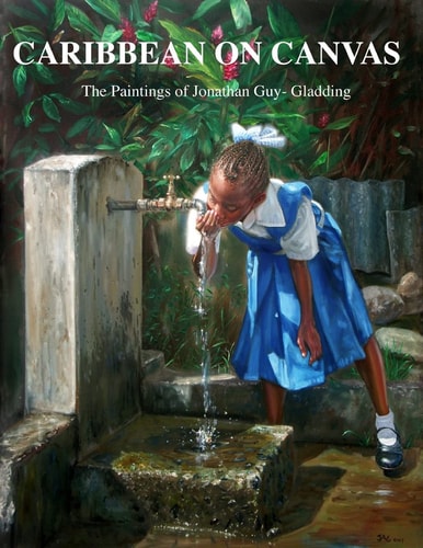 Caribbean on Canvas The Paintings of Jonathan Guy-Gladding (JAG)