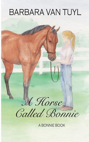 A Horse Called Bonnie A Bonnie Book