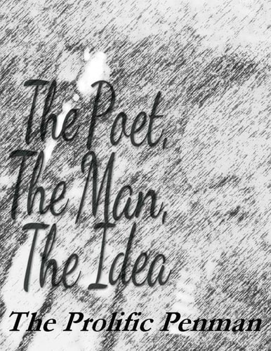 The Poet, The Man, The Idea