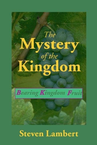 The Mystery of the Kingdom Bearing Kingdom Fruit