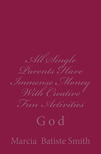 All Single Parents Have Immense Money With Creative Fun Activities God