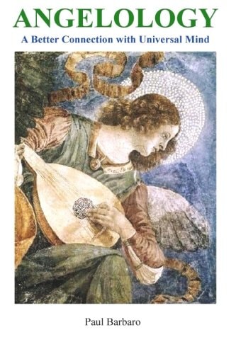 Angelology A Better Connection with Universal Mind