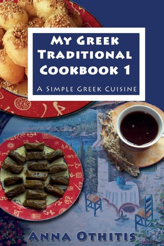 My Greek Traditional Cook Book 1 A Simple Greek Cuisine