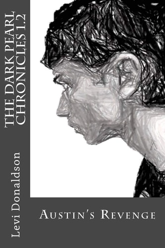 The Dark Pearl Chronicles 1. 2 Austin's Revenge