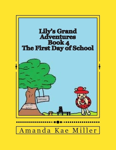 Lily's Grand Adventures The First Day of School