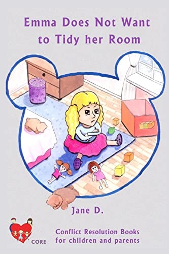 Emma Does Not Want to Tidy Her Room Conflict Resolution Book for Children and Parents