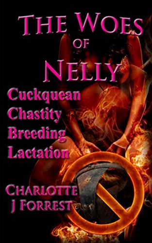 The Woes of Nelly Cuckquean Chastity Breeding Lactation