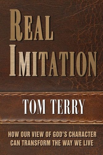 Real Imitation How Imitating God's Character Can Transform Your Life