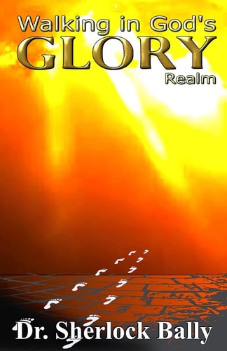 Walking In God's Glory Realm