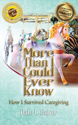 More Than I Could Ever Know How I Survived Caregiving