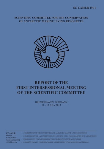 Report of the First Intersessional Meeting of the Scientific Committee Bremerhaven, Germany, 11 to 13 July 2013