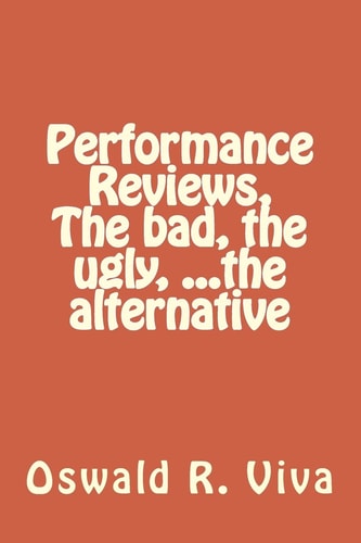 Performance Reviews, The Bad, the Ugly, ...the Alternative