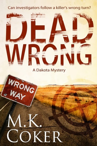 Dead Wrong A Dakota Mystery