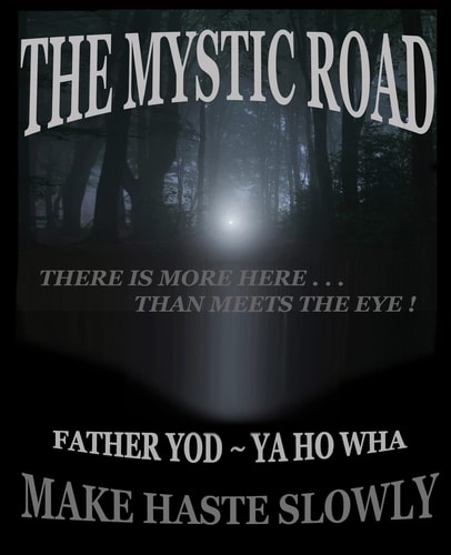 The Mystic Road Make Haste Slowly