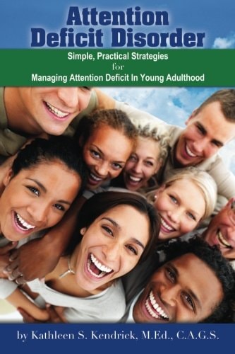 Attention Deficit Disorder Simple, Practical Strategies for Managing Attention Deficit in Young Adulthood