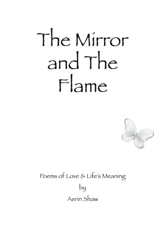 The Mirror and the Flame Poems of Love and Life's Meaning