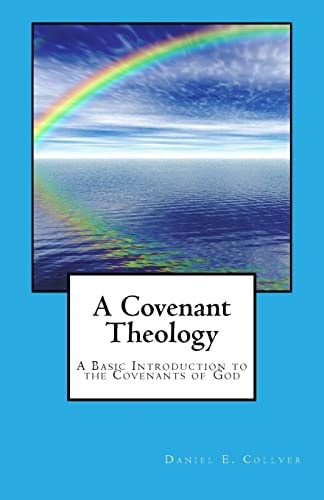 A Covenant Theology A Basic Introduction to the Covenants of God