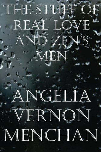 The Stuff of Real Love and Zen's Men