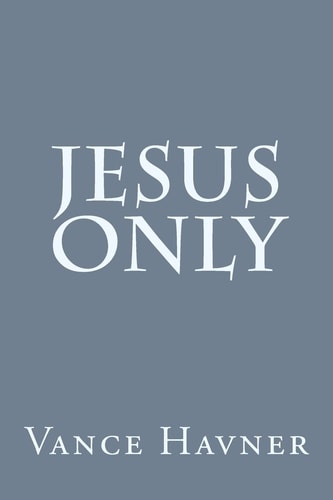 Jesus Only