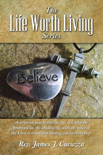 The Life Worth Living Series A Series on How to Live the Life of Christ He Promised Us, the Abiding Life with the Voice of the Lord Restored and Leading You in Every Step
