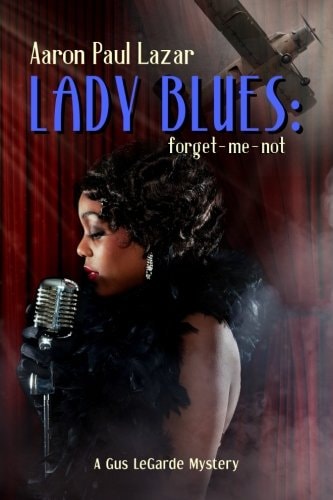 Lady Blues Forget-Me-Not: A Gus Legarde Mystery