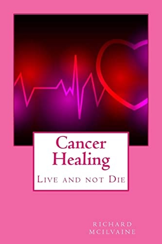 Cancer Healing Live and Not Die