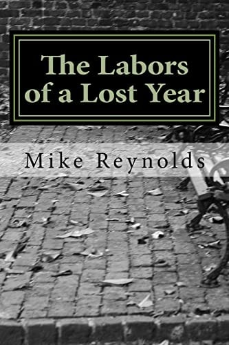 The Labors of a Lost Year Stories, Poems, Essays and a Recipe