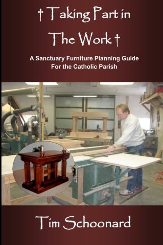Taking Part in the Work A Sanctuary Furniture Planning Guide for the Catholic Parish