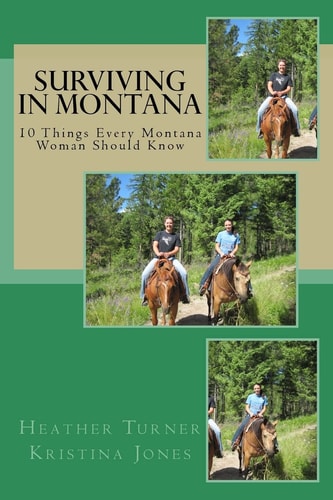 Surviving in Montana 10 Things Every Montana Woman Should Know