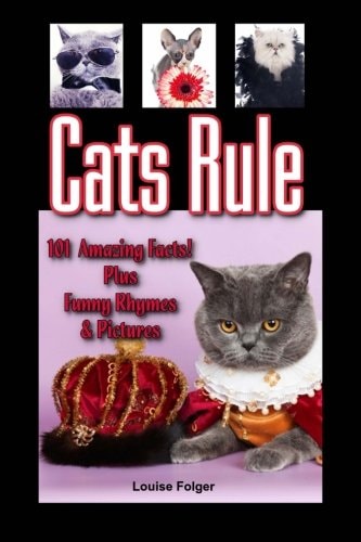 Cats Rule Funny Cat Pictures, Cat Rhymes, and 101 Amazing Cat Facts