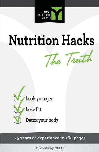 Nutrition Hacks The Truth 20 Years of Experience in 160 Pages