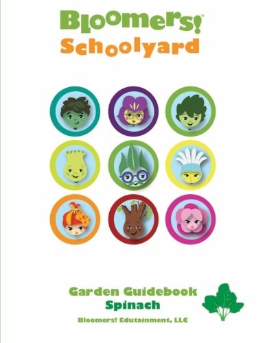 Bloomers! Schoolyard Garden Guidebook Spinach