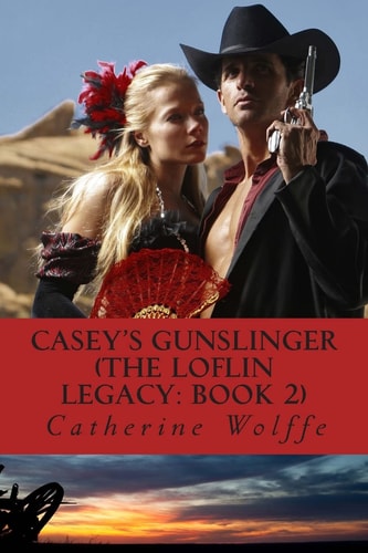 Casey's Gunslinger (The Loflin Legacy Book 2)