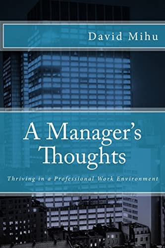 A Manager's Thoughts Thriving in a Professional Work Environment