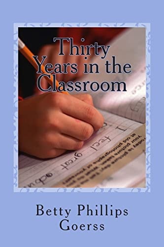 Thirty Years in the Classroom Highs and Lows of a Lifetime in Teaching