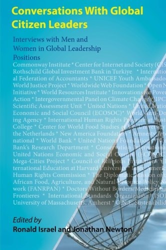 Conversations With Global Citizen Leaders Interviews with Men and Women in Global Leadership Positions