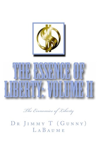 The Essence of Liberty: Volume II The Economics of Liberty