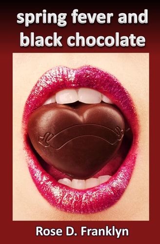 Spring Fever and Black Chocolate Hot Contemporary Romance (Sex and the Seasons #1)