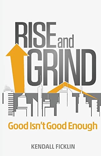 Rise and Grind Good Isn't Good Enough
