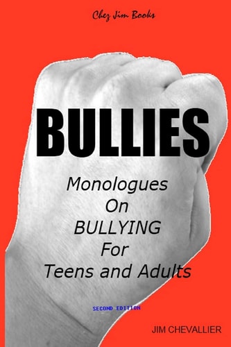 Bullies Monologues on Bullying for Teens and Adults