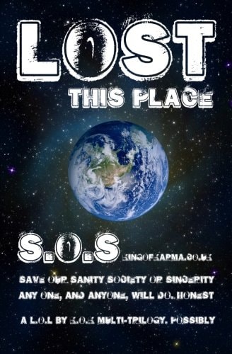 Lost This Place Save Our Sanity, Society, Sincerity. Any One, Or Anyone, Will Do.