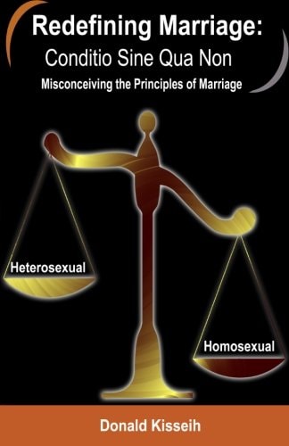 Redefining Marriage: Conditio Sine Qua Non Misconceiving the Principles of Marriage