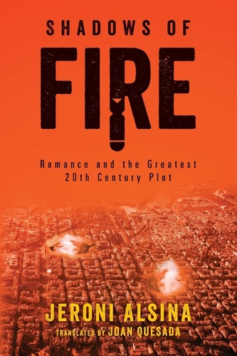 Shadows of Fire Romance and the Greatest 20th Century Plot