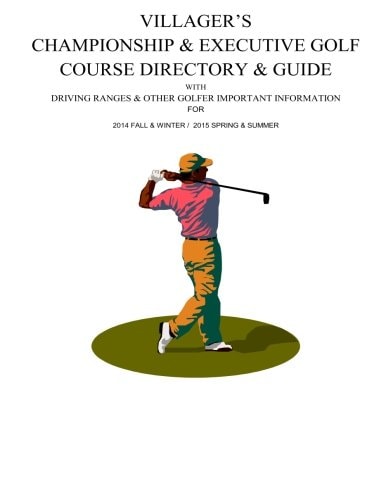 Villager's Championship and Executive Golf Course Directory and Guide