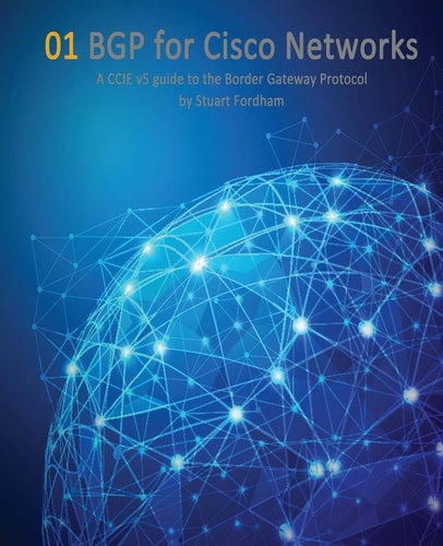 BGP for Cisco Networks A CCIE V5 Guide to the Border Gateway Protocol