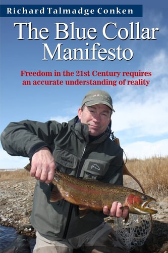 The Blue Collar Manifesto Freedom in the 21st Century Requires an Accurate Understanding of Reality
