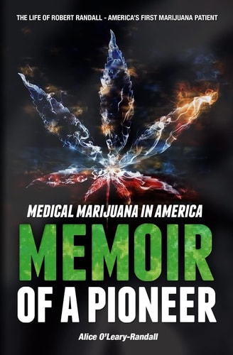 Medical Marijuana in America Memoir of a Pioneer